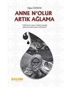 Anne N’olur Artık Ağlama