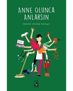 Anne Olunca Anlarsın