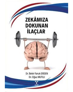 Zekâmıza Dokunan İlaçlar (Ciltli)