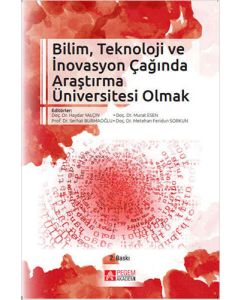 Bilim, Teknoloji ve İnovasyon Çağında Araştırma Üniversitesi Olmak