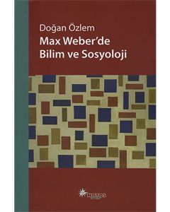 Max Weber'de Bilim ve Sosyoloji