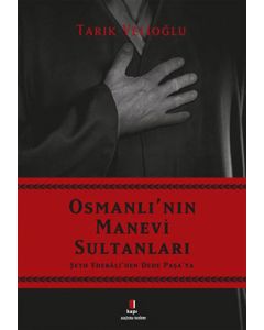 Osmanlı'nın Manevi Sultanları