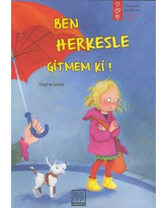 Ben Herkesle Gitmem ki!