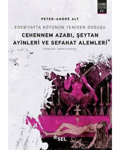 Edebiyatta Kötünün Yeniden Doğuşu - Cehennem Azabı, Şeytan Ayinleri ve Sefahat Alemleri
