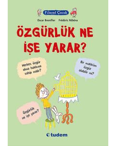 Filozof Çocuk - Özgürlük Ne İşe Yarar?