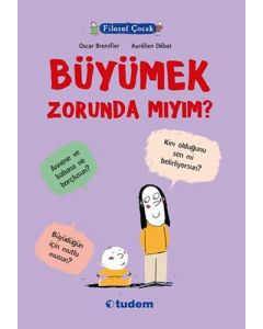 Filozof Çocuk - Büyümek Zorunda mıyım?