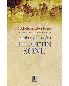 Cumhuriyet'e Doğru Hilafetin Sonu