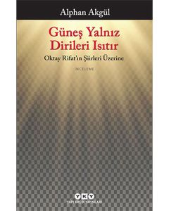 Güneş Yalnız Dirileri Isıtır