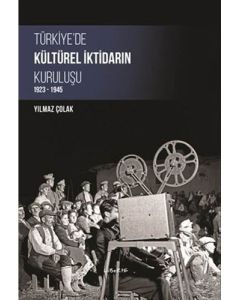 Türkiye’de Kültürel İktidarın Kuruluşu