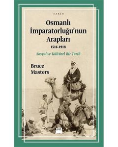Osmanlı İmparatorluğu'nun Arapları 1516 - 1918