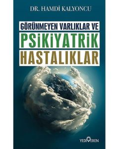 Görünmeyen Varlıklar ve Psikiyatrik Hastalıklar