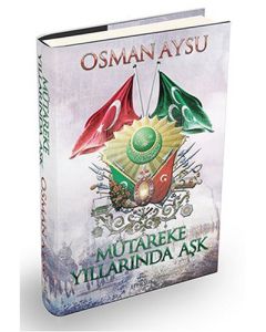 Mütakere Yıllarında Aşk (Ciltli)