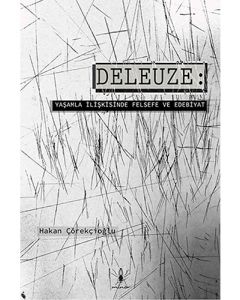 Deleuze: Yaşamla İlişkisinde Felsefe ve Edebiyat