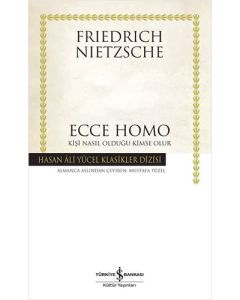Ecce Homo - Kişi Nasıl Olduğu Kimse Olur