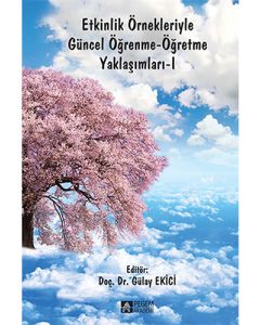 Etkinlik Örnekleriyle Güncel Öğrenme-Öğretme Yaklaşımları -I