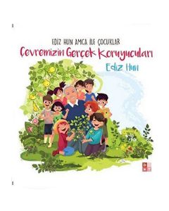 Çevremizin Gerçek Koruyucuları