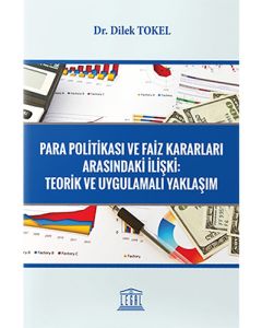 Para Politikası ve Faiz Kararları Arasındaki İlişki: Teorik ve Uygulamalı Yaklaşım