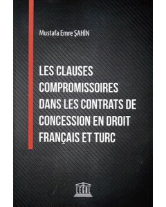 Les Clauses Compromissoires Dans Les Contrats De Concession En Droit Français Et Turc