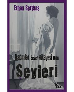 Kadınlar Sever Hikayesi Olan Şeyleri