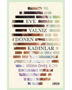 Eve Yalnız Dönen Kadınlar