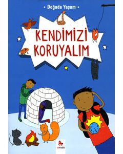 Doğada Yaşam - Kendimizi Koruyalım