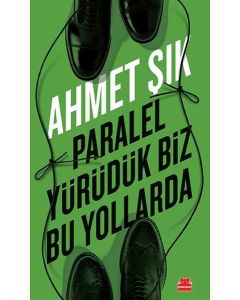 Paralel Yürüdük Biz Bu Yollarda