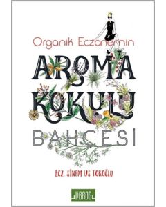 Organik Eczanemin Aroma Kokulu Bahçesi