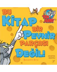 Tom ve Jerry - Bu Kitap Bir Peynir Parçası Değil!