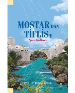 Mostar'dan Tiflis'e Gezi Notları