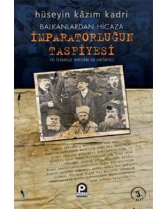 Balkanlardan Hicaza İmparatorluğun Tasfiyesi