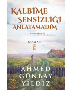 Kalbime Sensizliği Anlatamadım