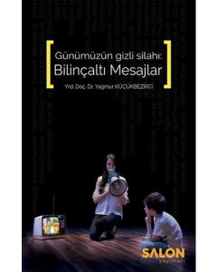 Günümüzün Gizli Silahı: Bilinçaltı Mesajlar
