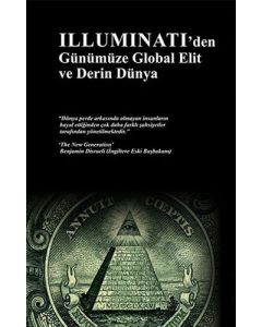 İlluminati'den Günümüze Global Elit ve Derin Dünya
