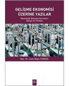 Gelişme Ekonomisi Üzerine Yazılar