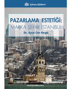 Pazarlama Estetiği: Marka Şehir İstanbul