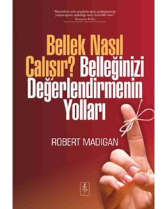 Bellek Nasıl Çalışır? Belleğinizi Değerlendirmenin Yolları