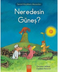 Neredesin Güneş?