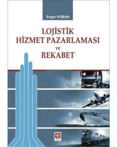 Lojistik Hizmet Pazarlaması ve Rekabet