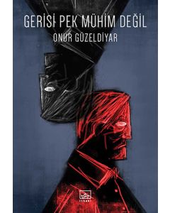 Gerisi Pek Mühim Değil