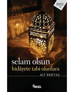 Selam Olsun Hidâyete Tabi Olanlara