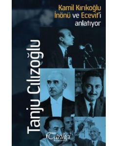 Kamil Kırıkoğlu İnönü ve Ecevit'i Anlatıyor