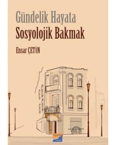 Gündelik Hayata Sosyolojik Bakmak