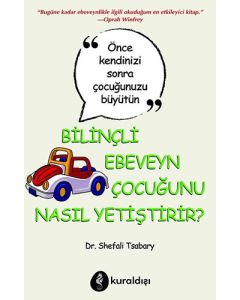 Bilinçli Ebeveyn Çocuğunu Nasıl Yetiştirir?