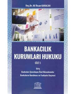 Bankacılık Kurumları Hukuku Cilt 1