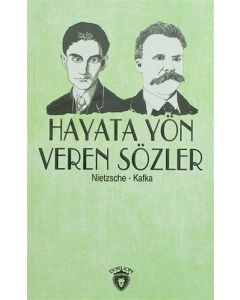 Hayata Yön Veren Sözler / Nietzsche - Kafka
