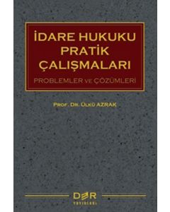 İdare Hukuku Pratik Çalışmaları