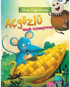 Açgözlü Olmak İstemiyorum