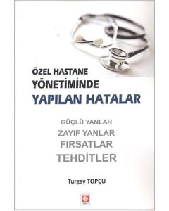 Özel Hastane Yönetiminde Yapılan Hatalar