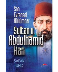 Son Evrensel Hükümdar Sultan II. Abdulhamid Han