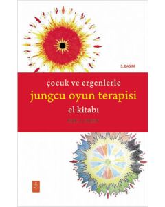 Çocuk ve Ergenlerle Jungcu Oyun Terapisi El Kitabı